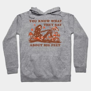 You Know What They Say About Big Feet Hoodie